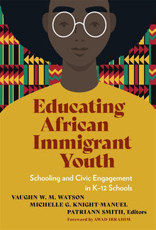 Cover image for Educating African Immigrant Youth, isbn: 9780807769805