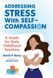 Cover image for Addressing Stress With Self-Compassion, isbn: 9780807769843