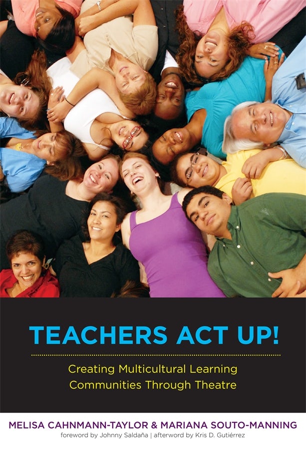 Cover image for Teachers Act Up! Creating Multicultural Learning Communities Through Theatre, isbn: 9780807770658