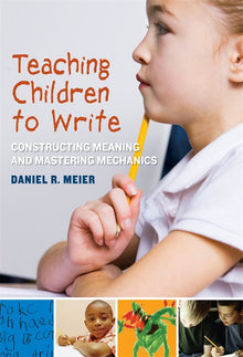 Cover image for Teaching Children to Write, isbn: 9780807770801