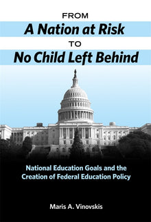 Cover image for From A Nation at Risk to No Child Left Behind, isbn: 9780807771099