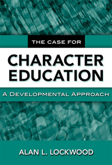Cover image for The Case for Character Education, isbn: 9780807771105