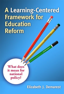 Cover image for A Learning-Centered Framework for Education Reform, isbn: 9780807771556