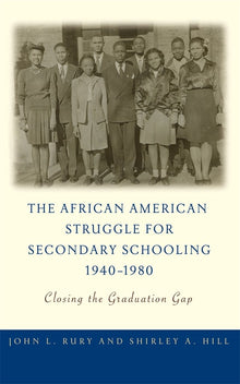 Cover image for The African American Struggle for Secondary Schooling, 1940-1980, isbn: 9780807771747