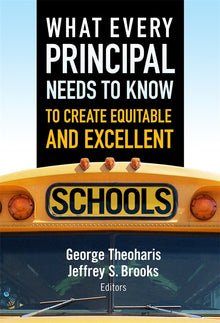 Cover image for What Every Principal Needs to Know to Create Equitable and Excellent Schools, isbn: 9780807772263