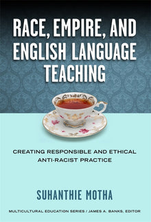 Cover image for Race, Empire, and English Language Teaching, isbn: 9780807772713