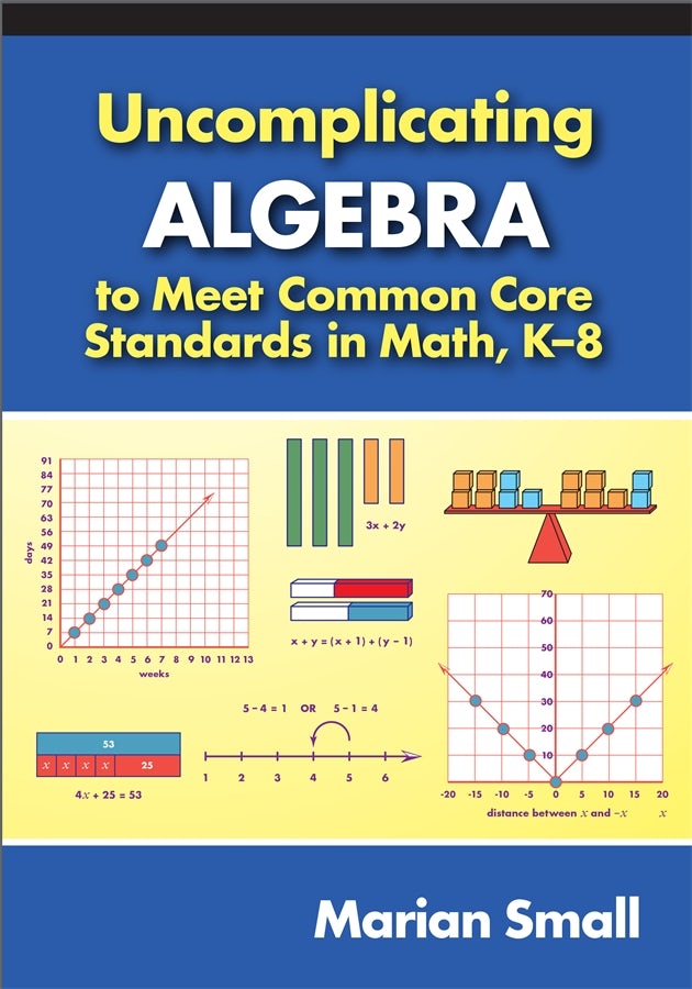 Cover image for Uncomplicating Algebra to Meet Common Core Standards in Math, K-8, isbn: 9780807773093