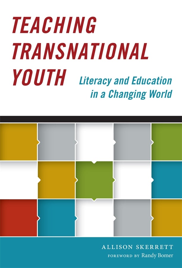 Cover image for Teaching Transnational Youth—Literacy and Education in a Changing World, isbn: 9780807773819