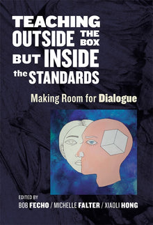Cover image for Teaching Outside the Box but Inside the Standards, isbn: 9780807774557