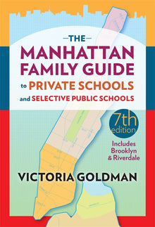 Cover image for The Manhattan Family Guide to Private Schools and Selective Public Schools, isbn: 9780807774588