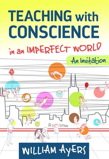 Cover image for Teaching with Conscience in an Imperfect World, isbn: 9780807774793