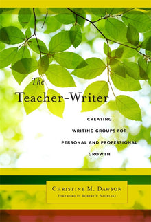 Cover image for The Teacher-Writer, isbn: 9780807775103