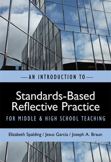 Cover image for An Introduction to Standards-Based Reflective Practice for Middle and High School Teaching, isbn: 9780807775288