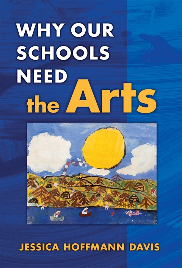 Cover image for Why Our Schools Need the Arts, isbn: 9780807775455