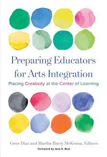 Cover image for Preparing Educators for Arts Integration, isbn: 9780807775813