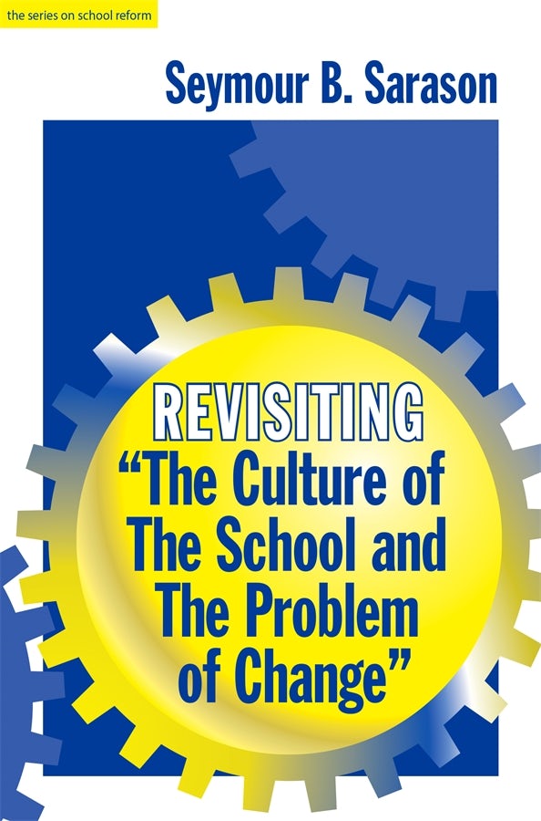 Cover image for Revisiting "The Culture of the School and the Problem of Change", isbn: 9780807776476