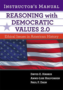 Cover image for Reasoning with Democratic Values 2.0 Instructor's Manual, isbn: 9780807777091