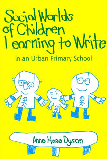 Cover image for Social Worlds of Children Learning to Write in an Urban Primary School, isbn: 9780807777268