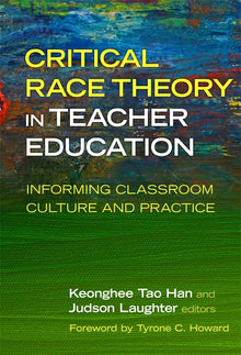 Cover image for Critical Race Theory in Teacher Education, isbn: 9780807777756