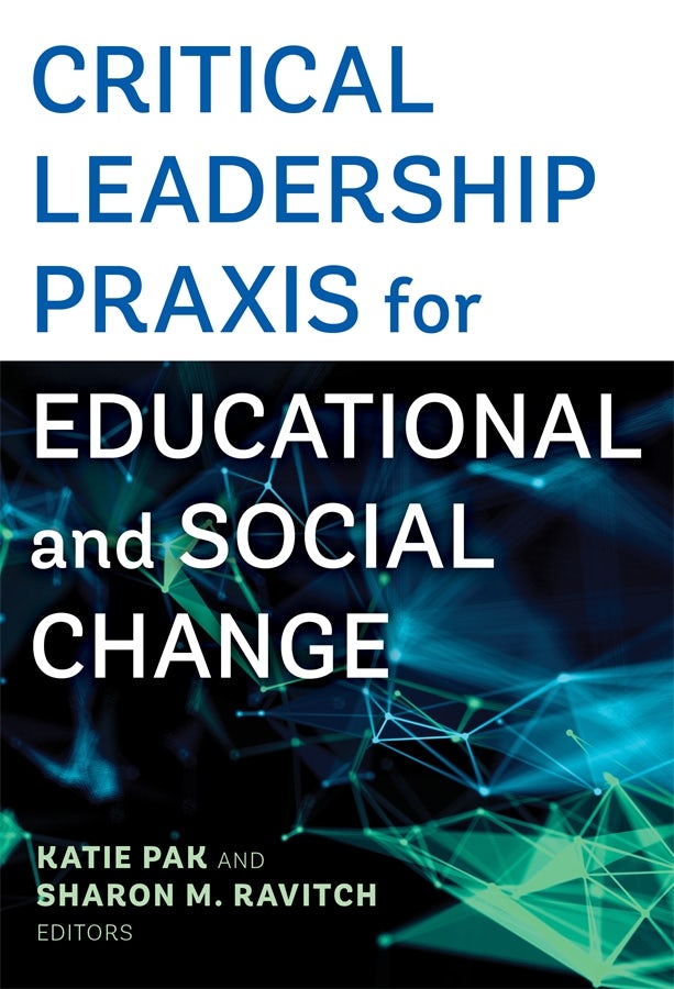 Cover image for Critical Leadership Praxis for Educational and Social Change, isbn: 9780807779439