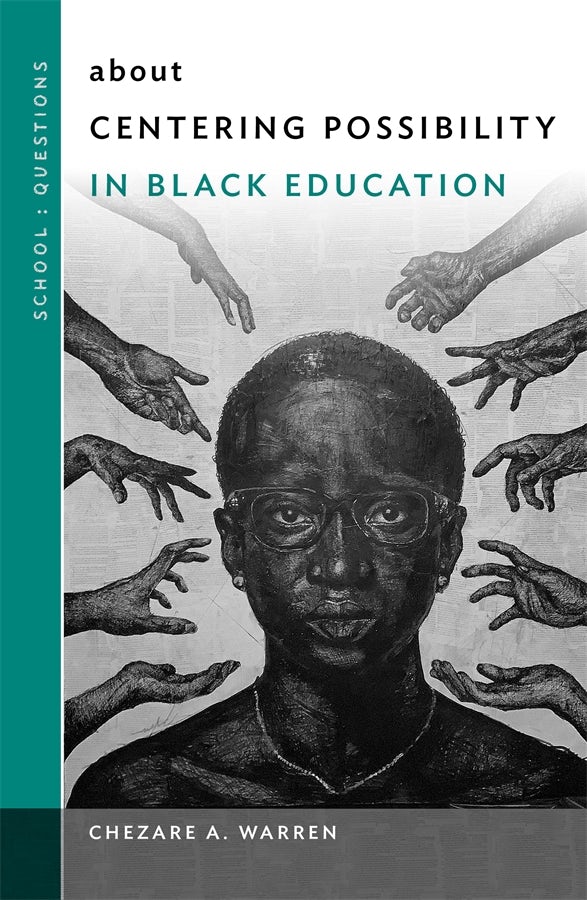 Cover image for about Centering Possibility in Black Education, isbn: 9780807779545