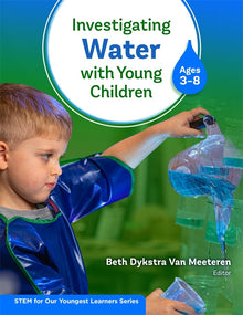 Cover image for Investigating Water With Young Children (Ages 3–8), isbn: 9780807782064