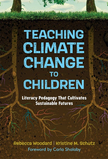 Cover image for Teaching Climate Change to Children, isbn: 9780807782439