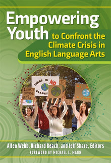 Cover image for Empowering Youth to Confront the Climate Crisis in English Language Arts, isbn: 9780807782477