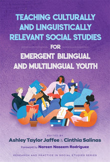 Cover image for Teaching Culturally and Linguistically Relevant Social Studies for Emergent Bilingual and Multilingual Youth, isbn: 9780807782569