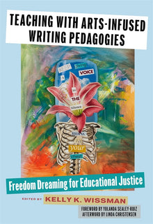 Cover image for Teaching With Arts-Infused Writing Pedagogies, isbn: 9780807782774