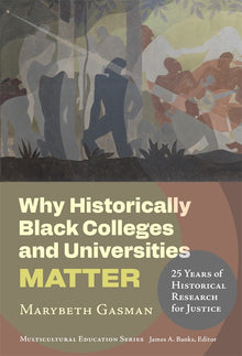 Cover image for Why Historically Black Colleges and Universities Matter, isbn: 9780807782903
