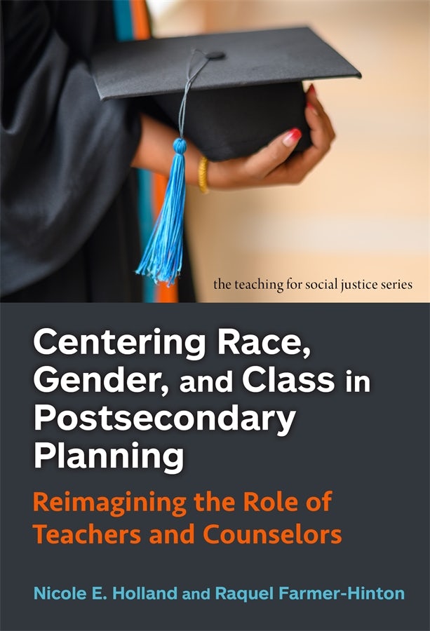 Cover image for Centering Race, Gender, and Class in Postsecondary Planning, isbn: 9780807782927