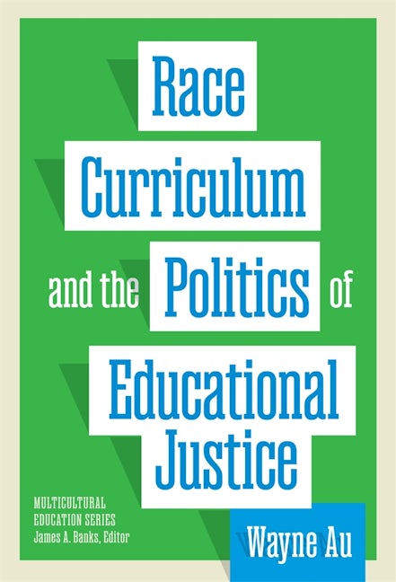 Cover image for Race, Curriculum, and the Politics of Educational Justice, isbn: 9780807783146