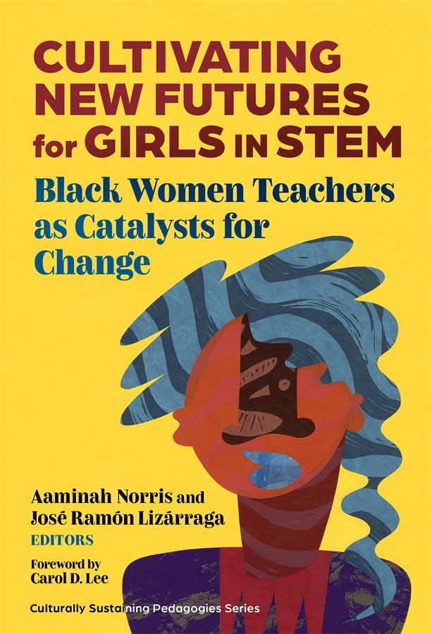 Cover image for Cultivating New Futures for Girls in STEM, isbn: 9780807783399