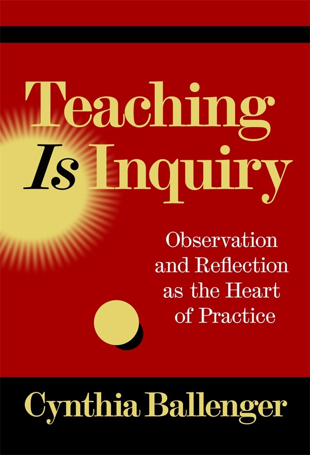 Cover image for Teaching Is Inquiry, isbn: 9780807786604