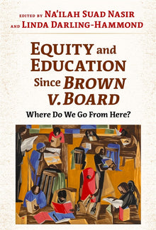 Cover image for Equity and Education Since Brown v. Board, isbn: 9780807786949