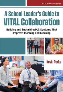 Cover image for A School Leader's Guide to VITAL Collaboration, isbn: 9780807787014