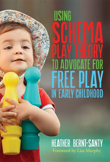 Cover image for Using Schema Play Theory to Advocate for Free Play in Early Childhood, isbn: 9780807787243