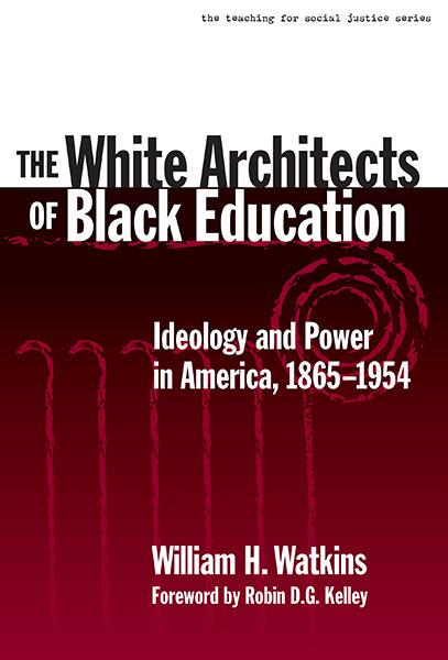 The White Architects of Black Education 9780807740422