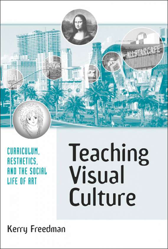 Teaching Visual Culture 9780807743713