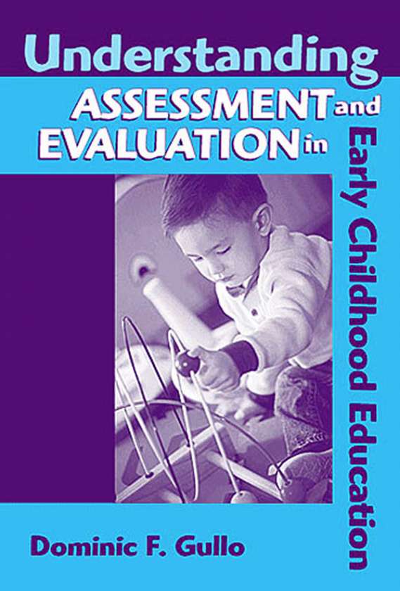 Understanding Assessment and Evaluation in Early Childhood Education, 2nd Edition 9780807745328