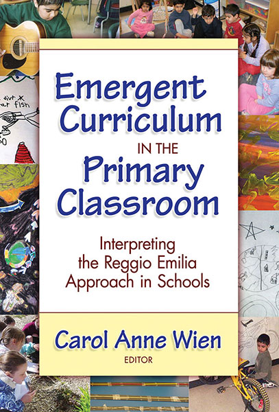Emergent Curriculum in the Primary Classroom 9780807748879