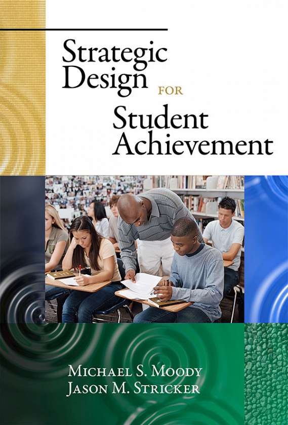 Strategic Design for Student Achievement 9780807749258