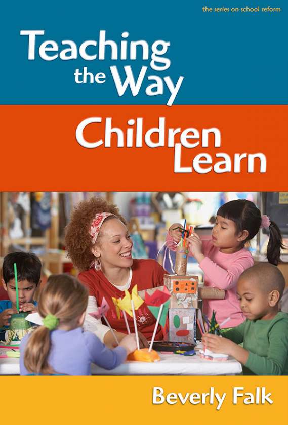 Teaching the Way Children Learn 9780807749289
