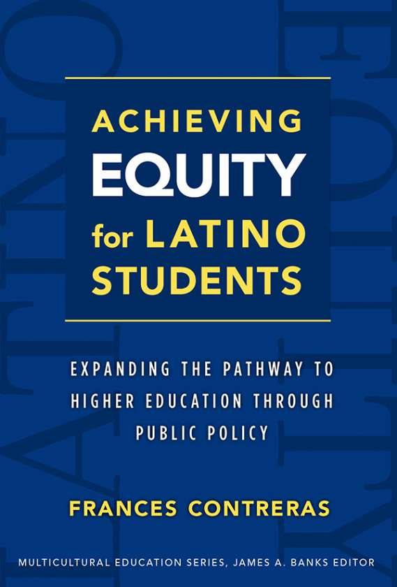 Achieving Equity for Latino Students 9780807752104