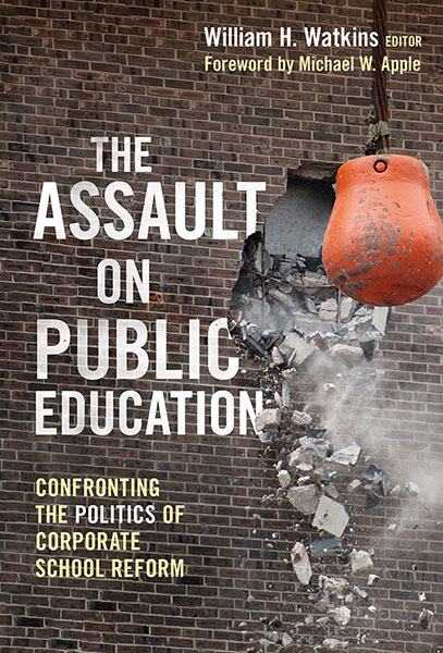 The Assault on Public Education 9780807752548