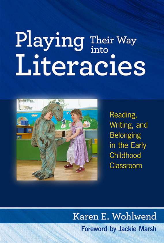Playing Their Way into Literacies 9780807752609