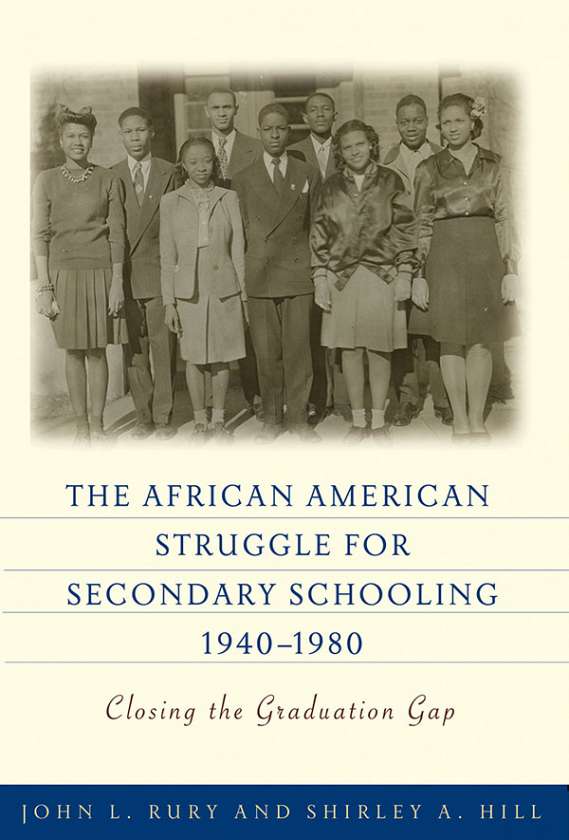 The African American Struggle for Secondary Schooling, 1940-1980 9780807752777