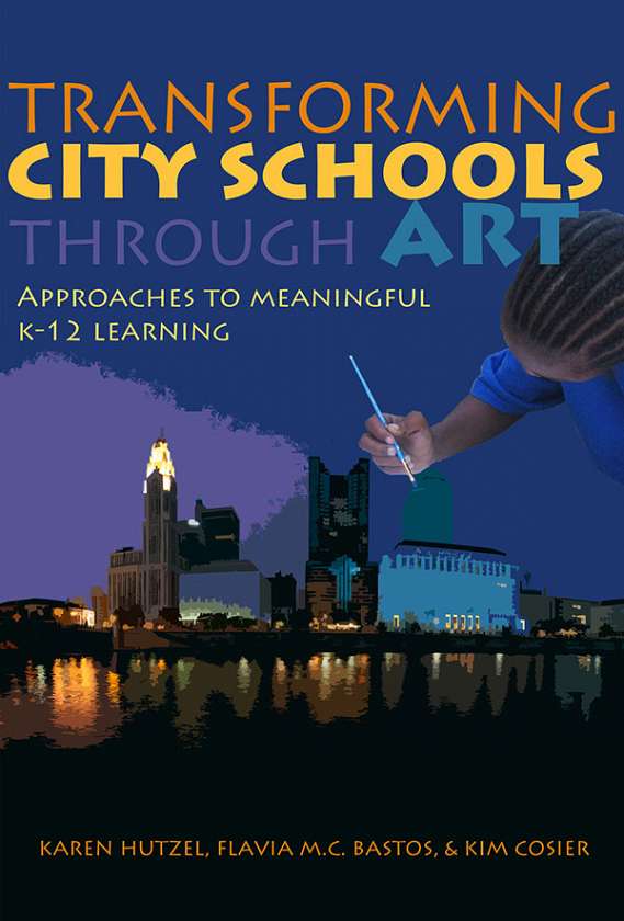 Transforming City Schools Through Art 9780807776605