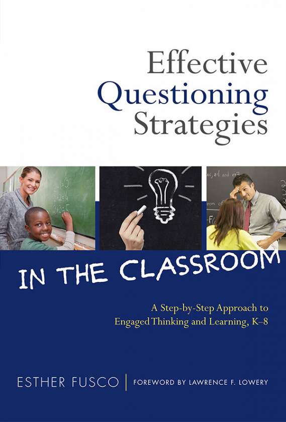 Effective Questioning Strategies in the Classroom 9780807753293